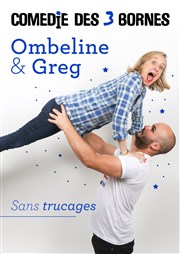 Ombeline & Greg dans Sans trucages Comdie des 3 Bornes Affiche
