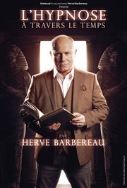 Hervé Barbereau dans L'hypnose à travers le temps Casino Barrire de Menton Affiche