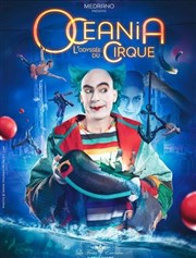 Océania, L'Odyssée du Cirque | Grenoble Chapiteau Medrano  Grenoble Affiche