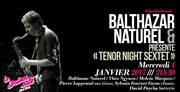 Balthazar Naturel présente " Tenor Night Sextet " | #JazzdeDemain Le Baiser Sal Affiche