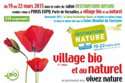 Salons : Destination Nature & Village Bio et au Naturel | 3 ème Edition Paris Expo Porte de Versailles Affiche