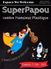 SuperPapou contre Monsieur Plastique We welcome Affiche