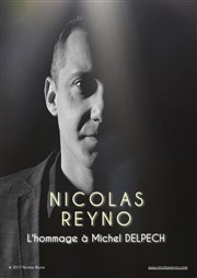 Nicolas Reyno | Concert Hommage à Michel Delpech Thtre Montdory Affiche