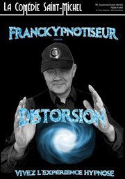 Franck Ypnotiseur dans Distorsion : Vivez l'expérience hypnose La Comdie Saint Michel - grande salle Affiche