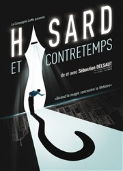 Sébastien Delsaut dans Hasard et contretemps La Comdie des K'Talents Affiche
