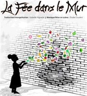 La fée dans le mur MPAA Broussais Affiche