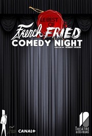 Le Best-Of French Fried Comedy Night Thtre de Dix Heures Affiche