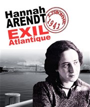 Hannah Arendt | Exil Atlantique Carr Rondelet Thtre Affiche