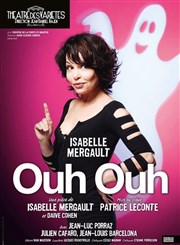Ouh Ouh | avec Isabelle Mergault Théâtre des Variétés - Grande Salle Affiche