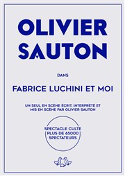 Olivier Sauton dans Fabrice Luchini et moi La Basse Cour Affiche