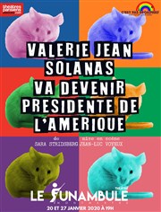 Valérie Jean Solanas va devenir Présidente de l'Amérique Le Funambule Montmartre Affiche