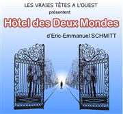 Hôtel des deux mondes | d'Eric-Emmanuel Schmitt Thtre de La Gobinire Affiche