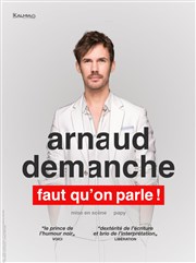 Arnaud Demanche dans Faut qu'on parle ! Thtre Municipal d'Auch Affiche