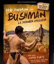 Eric Bouvron dans Bushman Thtre de Saint Maur - Salle Rabelais Affiche