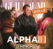 Guillaume Dollé dans Alpha(e) Le Mtropole Affiche