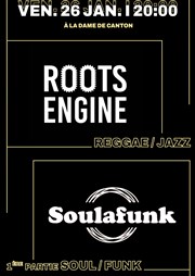 Roots Engine + 1ère partie Soulafunk La Dame de Canton Affiche