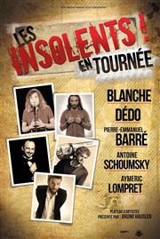 Les Insolents | avec Blanche Gardin, Pierre-Emmanuel Barré, Dédo, Antoine Schoumsky et Aymeric Lompret Thtre Comdie Odon Affiche