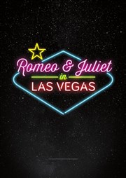 Romeo & Juliet in Las Vegas Thtre Lulu Affiche