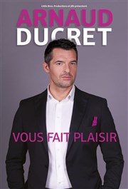 Arnaud Ducret dans Arnaud Ducret vous fait plaisir Thtre du Casino de Royat - Clermont-Ferrand Affiche