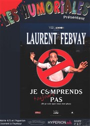 Laurent Febvay dans Je ne comprends toujours pas (et je sais que vous non plus) Espace musical Hyperion Affiche