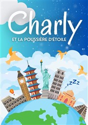 Charly et la poussière d'étoile Théâtre des Chartrons Affiche