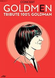 Goldmen : Tribute 100% Goldman Théâtre Jacques Prévert Affiche