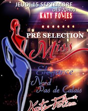 Préselection Miss Elegance Nord Pas de Calais 2016 Cabaret Katy Folies Affiche