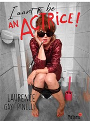 Laurence Gay-Pinelli dans I want to be an actrice ! Le Back Step Affiche