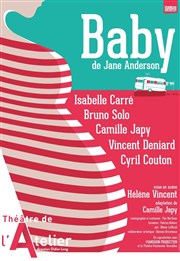 Baby | avec Isabelle Carré et Bruno Solo Théâtre de l'Atelier Affiche