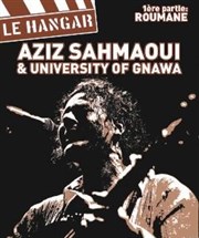Aziz Sahmaoui et University of Gnawa + Roumane Le Hangar Affiche