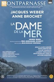 La dame de la mer | Avec Jacques Weber et Anne Brochet Thtre Montparnasse - Grande Salle Affiche