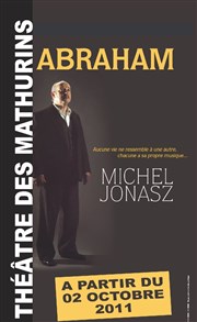 Michel Jonasz dans Abraham Thtre des Mathurins - grande salle Affiche