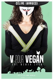 Céline Iannucci dans V pour Vegan Le Complexe Café-Théâtre - salle du bas Affiche
