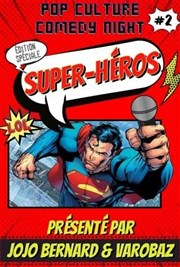 Super-héros comedy night : Avec Jojo Bernard et Varobaz Spotlight Affiche