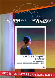 Bérénice | avec Carole Bouquet La Scala Paris - Grande Salle Affiche