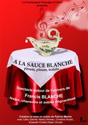 A la sauce blanche | de Francis Blanche Palais de la culture Affiche