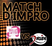 Match d'impro Bulle Carrée VS Dirlida Centre Culturel des Minimes Affiche
