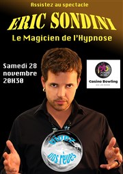 Eric Sondini, le Magicien de l'hypnose en spectacle ! Casino Poker Bowl Affiche