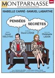 Pensées secrètes | avec Isabelle Carré et Samuel Labarthe Thtre Montparnasse - Grande Salle Affiche
