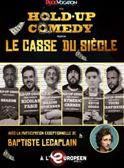 Le Casse du Siècle | la finale du Hold-Up Comedy L'Europen Affiche