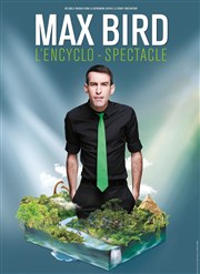 Max Bird dans L'encyclo-spectacle Thtre le Rhne Affiche