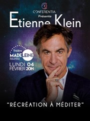 Étienne Klein - Récréation à méditer Thtre de la Madeleine Affiche