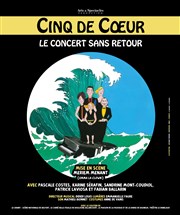 Cinq de coeur dans Le concert sans retour Centre Culturel de Saint Thibault des Vignes Affiche