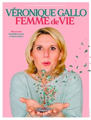 Véronique Gallo dans Femme de vie Bourse du Travail Lyon Affiche