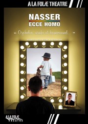 Nasser dans Ecce Homo A La Folie Thtre - Petite Salle Affiche