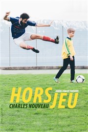 Charles Nouveau dans Hors Jeu La Compagnie du Caf-Thtre - Petite salle Affiche