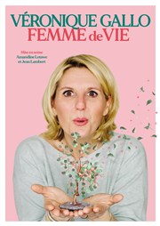 Véronique Gallo dans Femme de vie Grand Palais - Salle Pasteur Affiche