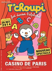 T'Choupi fait danser l'alphabet Casino de Paris Affiche
