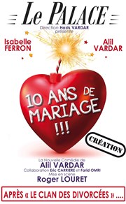 10 ans de mariage | Avec Alil Vardar Le Palace Affiche