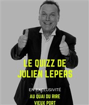 Julien Lepers dans Le Quizz de Julien Lepers La comdie de Marseille (anciennement Le Quai du Rire) Affiche